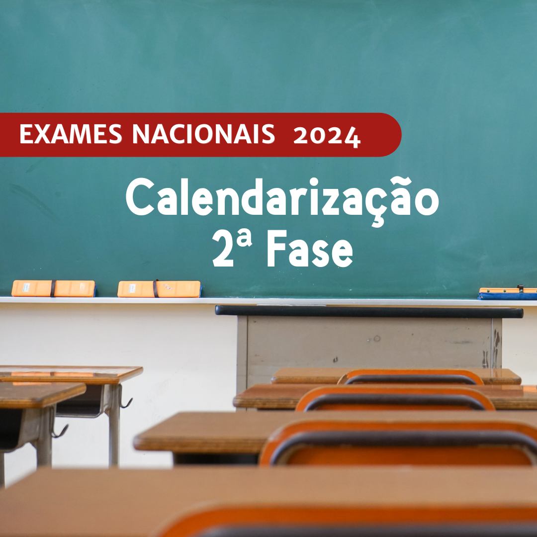 Calendarização 2ª fase dos Exames Nacionais e Provas de Equivalência à Frequência
